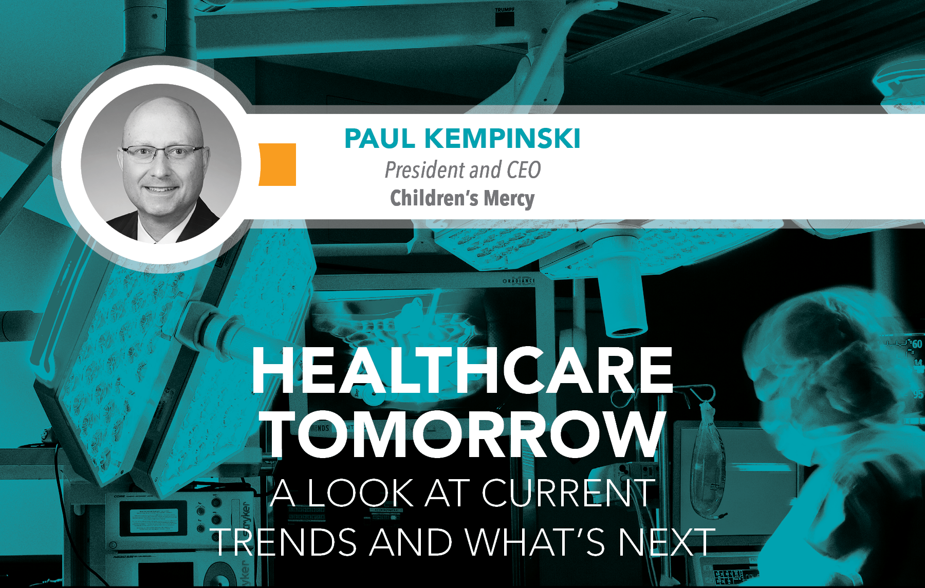 Paul Kempinski, President and CEO of Children's Mercy